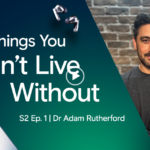 Things You Can't Live Without | S2E1