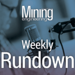 Mining Engineering's Weekly Rundown